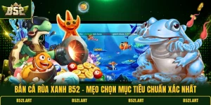 Bắn Cá B52 - Mẹo Săn Cá Lớn Hiệu Quả Cho Người Mới - Bk68