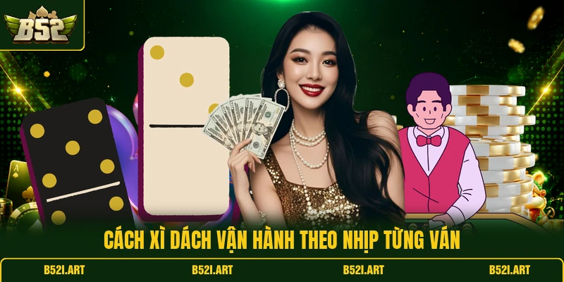 Xì Dách B52 - Cách Tính Điểm Chuẩn Dành Cho Tân Thủ - Bk68
