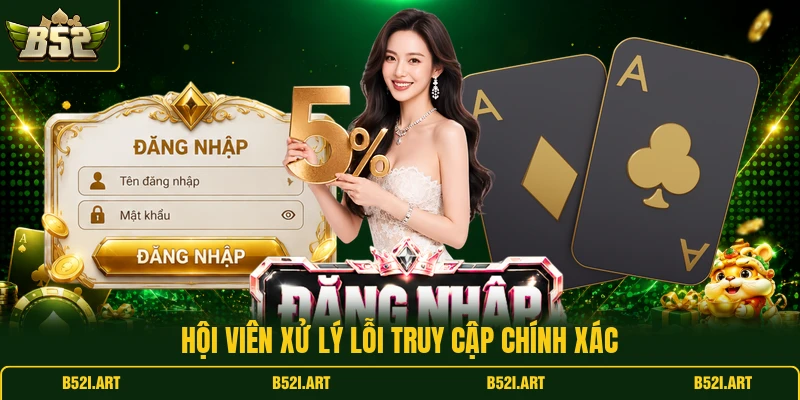 Đăng Nhập B52 - Cách Truy Cập Tài Khoản Nhanh An Toàn - Bk68