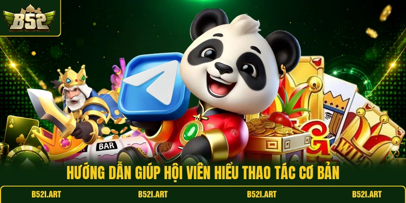 Hướng Dẫn B52 - Tổng Hợp Thao Tác Cơ Bản Dễ Thực Hiện - Bk68