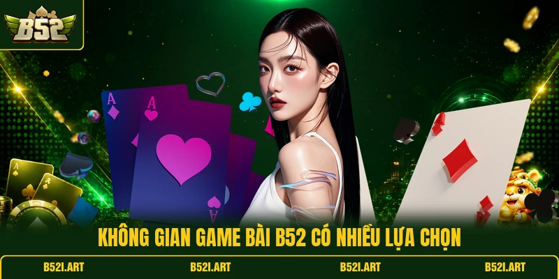 Game Bài B52 - Kho Trò Chơi Dân Gian Dễ Tiếp Cận Nhất - Bk68