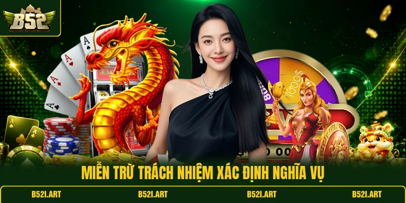 Miễn Trừ Trách Nhiệm B52 - Nội Dung Quan Trọng Cần Nắm - Bk68