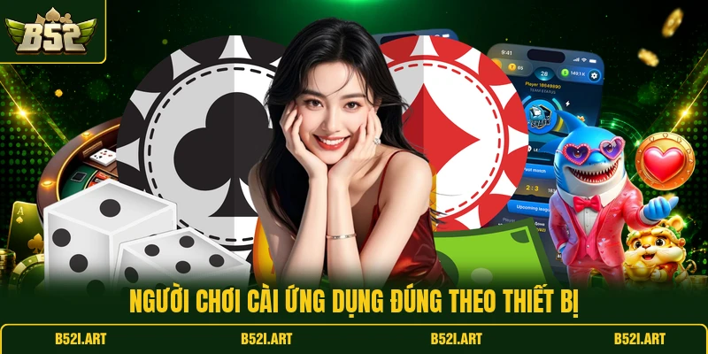 Tải App B52 - Cách Cài Ứng Dụng Trên Android Hoặc iOS - Bk68